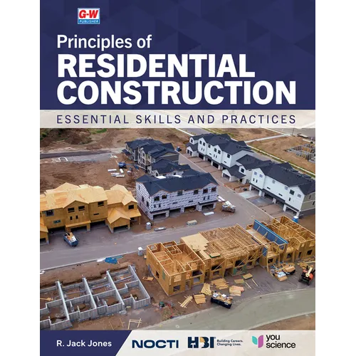 Principles of Residential Construction: Essential Skills and Practices
