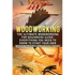 Woodworking: The Ultimate Woodworking For Beginners Guide: Everything You Need To Know To Start Your Own Woodworking Projects Today