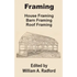 Framing: House Framing, Barn Framing, Roof Framing