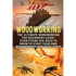 Woodworking: The Ultimate Woodworking For Beginners Guide: Everything You Need To Know To Start Your Own Woodworking Projects Today
