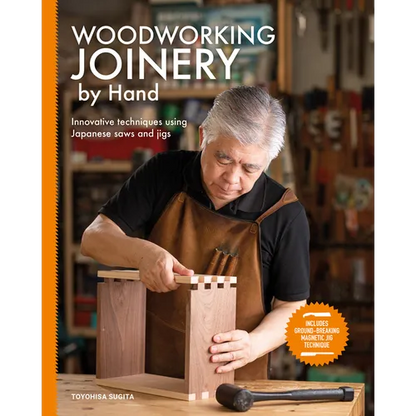 Woodworking Joinery by Hand: Innovative Techniques Using Japanese Saws and Jigs - Paperback