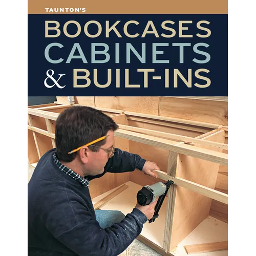 Bookcases, Cabinets &amp; Built-Ins: The Maker&
